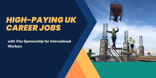 High-Paying UK Career Jobs with Visa Sponsorship for International Workers